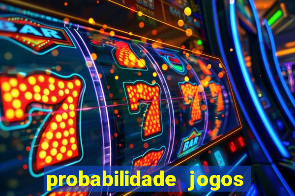 probabilidade jogos de futebol